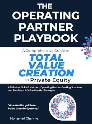 خرید و دانلود نسخه کامل کتاب The Operating Partner Playbook: A Comprehensive Guide to Total Value Creation in Private Equity (The Private Equity Essential Primer and Value Creation Toolkit Book 1)