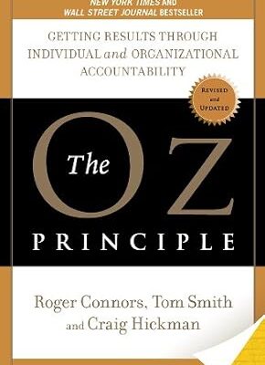 خرید و دانلود نسخه کامل کتاب The Oz Principle: Getting Results Through Individual and Organizational Accountability