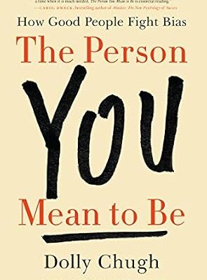 خرید و دانلود نسخه کامل کتاب The Person You Mean to Be: How Good People Fight Bias