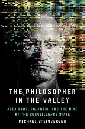 خرید و دانلود نسخه کامل کتاب The Philosopher in the Valley: Alex Karp, Palantir, and the Rise of the Surveillance State_6a6df26b3a723.webp خرید و دانلود نسخه کامل کتاب The Philosopher in the Valley: Alex Karp, Palantir, and the Rise of the Surveillance State