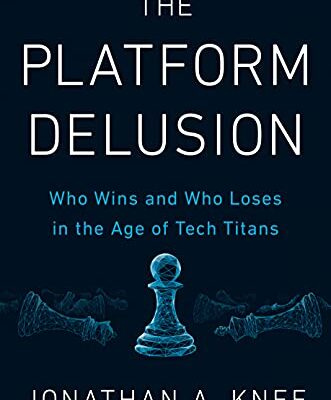 خرید و دانلود نسخه کامل کتاب The Platform Delusion: Who Wins and Who Loses in the Age of Tech Titans Kindle Edition