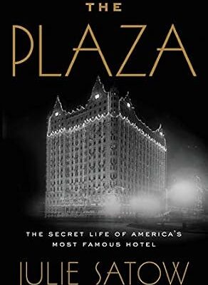خرید و دانلود نسخه کامل کتاب The Plaza: The Secret Life of America’s Most Famous Hotel