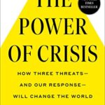 خرید و دانلود نسخه کامل کتاب The Power of Crisis: How Three Threats – and Our Response – Will Change the World Kindle Edition