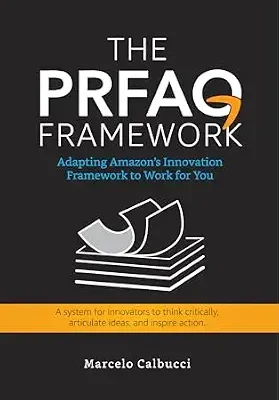 خرید و دانلود نسخه کامل کتاب The PRFAQ Framework: Adapting Amazon’s Innovation Framework to Work for You