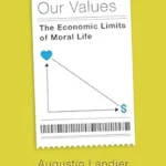 خرید و دانلود نسخه کامل کتاب The Price of Our Values: The Economic Limits of Moral Life