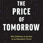 خرید و دانلود نسخه کامل کتاب The Price of Tomorrow: Why Deflation is the Key to an Abundant Future