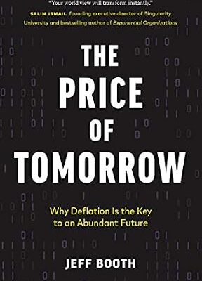 خرید و دانلود نسخه کامل کتاب The Price of Tomorrow: Why Deflation is the Key to an Abundant Future