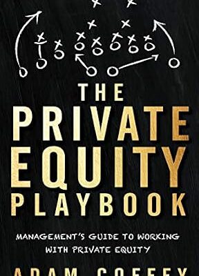 خرید و دانلود نسخه کامل کتاب The Private Equity Playbook: Management’s Guide to Working with Private Equity