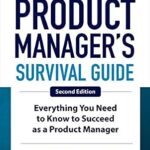 خرید و دانلود نسخه کامل کتاب The Product Manager’s Survival Guide, Second Edition: Everything You Need to Know to Succeed as a Product Manager