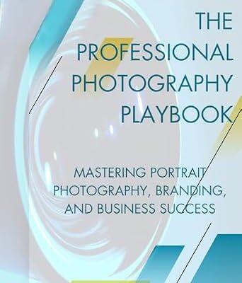 خرید و دانلود نسخه کامل کتاب The Professional Photography Playbook: Mastering Portrait Photography, Branding and Business Success