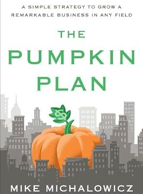 خرید و دانلود نسخه کامل کتاب The Pumpkin Plan: A Simple Strategy to Grow a Remarkable Business in Any Field