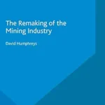 خرید و دانلود نسخه کامل کتاب The Remaking of the Mining Industry