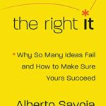 خرید و دانلود نسخه کامل کتاب The Right It: Why So Many Ideas Fail and How to Make Sure Yours Succeed Kindle Edition