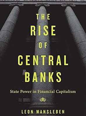 خرید و دانلود نسخه کامل کتاب The Rise of Central Banks: State Power in Financial Capitalism