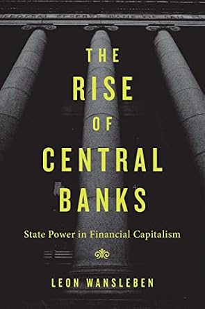 خرید و دانلود نسخه کامل کتاب The Rise of Central Banks: State Power in Financial Capitalism_6a6f5aac6931a.jpeg خرید و دانلود نسخه کامل کتاب The Rise of Central Banks: State Power in Financial Capitalism