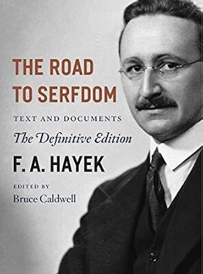 خرید و دانلود نسخه کامل کتاب The Road to Serfdom: Text and Documents–The Definitive Edition (The Collected Works of F. A. Hayek, Volume 2)
