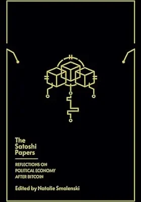 خرید و دانلود نسخه کامل کتاب The Satoshi Papers: Reflections on Political Economy After Bitcoin