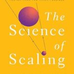 خرید و دانلود نسخه کامل کتاب The Science of Scaling: Grow Your Business Bigger and Faster Than You Think Possible