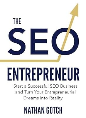 خرید و دانلود نسخه کامل کتاب The SEO Entrepreneur: How to Start an SEO Business and Turn Your Entrepreneurial Dreams Into Reality