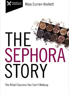 خرید و دانلود نسخه کامل کتاب The Sephora Story: The Retail Success You Can’t Makeup (The Business Storybook Series)