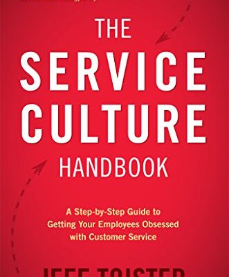 خرید و دانلود نسخه کامل کتاب The Service Culture Handbook: A Step-by-Step Guide to Getting Your Employees Obsessed with Customer Service Kindle Edition
