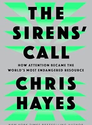 خرید و دانلود نسخه کامل کتاب The Sirens’ Call: How Attention Became the World’s Most Endangered Resource