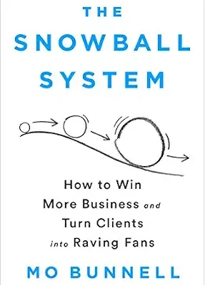 خرید و دانلود نسخه کامل کتاب The Snowball System: How to Win More Business and Turn Clients into Raving Fans