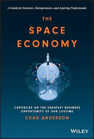 خرید و دانلود نسخه کامل کتاب The Space Economy: Capitalize on the Greatest Business Opportunity of Our Lifetime_6a77b8202bc1f.webp خرید و دانلود نسخه کامل کتاب The Space Economy: Capitalize on the Greatest Business Opportunity of Our Lifetime