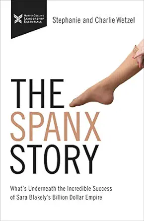 خرید و دانلود نسخه کامل کتاب The Spanx Story: What’s Underneath the Incredible success of Sara Blakely’s Billion Dollar Empire (The Business Storybook Series)_6a6e5237b118d.webp خرید و دانلود نسخه کامل کتاب The Spanx Story: What’s Underneath the Incredible success of Sara Blakely’s Billion Dollar Empire (The Business Storybook Series)