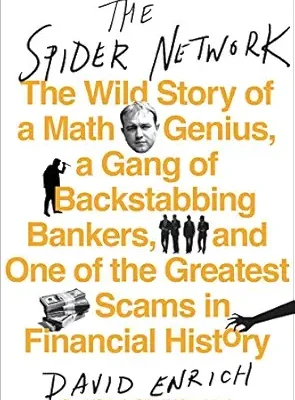 خرید و دانلود نسخه کامل کتاب The Spider Network: How a Math Genius and a Gang of Scheming Bankers Pulled Off One of the Greatest Scams in History