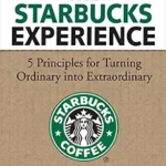 خرید و دانلود نسخه کامل کتاب The Starbucks Experience: 5 Principles for Turning Ordinary Into Extraordinary