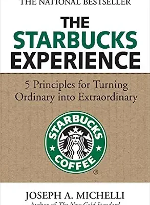 خرید و دانلود نسخه کامل کتاب The Starbucks Experience: 5 Principles for Turning Ordinary Into Extraordinary