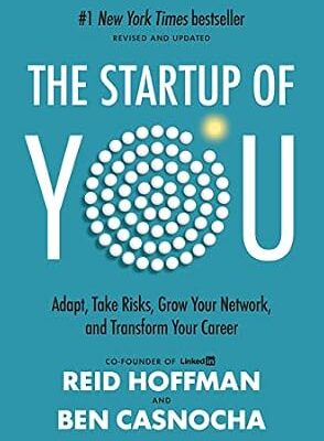 خرید و دانلود نسخه کامل کتاب The Startup of You (Revised and Updated): Adapt, Take Risks, Grow Your Network, and Transform Your Career