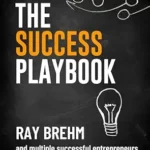 خرید و دانلود نسخه کامل کتاب The Success Playbook: How Successful Entrepreneurs Think, Act, and Turn Effort into Results (The Success Playbook Series 5)