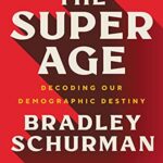 خرید و دانلود نسخه کامل کتاب The Super Age: Decoding Our Demographic Destiny Kindle Edition