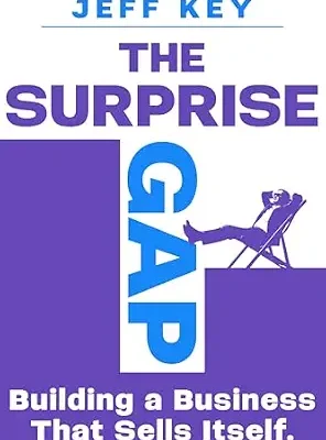 خرید و دانلود نسخه کامل کتاب The Surprise Gap: Building a Business That Sells Itself