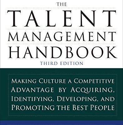 خرید و دانلود نسخه کامل کتاب The Talent Management Handbook, Third Edition: Making Culture a Competitive Advantage by Acquiring, Identifying, Developing, and Promoting the Best People 3rd Edition