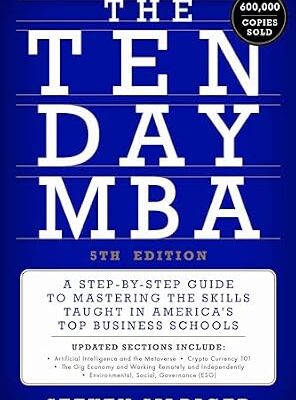 خرید و دانلود نسخه کامل کتاب The Ten-Day MBA 5th Ed.: A Step-by-Step Guide to Mastering the Skills Taught in America’s Top Business Schools