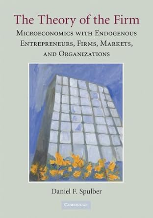 خرید و دانلود نسخه کامل کتاب The Theory of the Firm: Microeconomics with Endogenous Entrepreneurs, Firms, Markets, and Organizations_6a7d67e95beb9.jpeg خرید و دانلود نسخه کامل کتاب The Theory of the Firm: Microeconomics with Endogenous Entrepreneurs, Firms, Markets, and Organizations