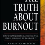 خرید و دانلود نسخه کامل کتاب The Truth About Burnout: How Organizations Cause Personal Stress and What to Do About It 1st Edition