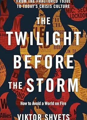 خرید و دانلود نسخه کامل کتاب The Twilight Before the Storm: From the Fractured 1930s to Today’s Crisis Culture