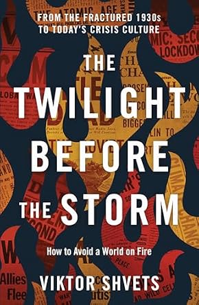 خرید و دانلود نسخه کامل کتاب The Twilight Before the Storm: From the Fractured 1930s to Today’s Crisis Culture_6a80c85d0d7af.jpeg خرید و دانلود نسخه کامل کتاب The Twilight Before the Storm: From the Fractured 1930s to Today’s Crisis Culture