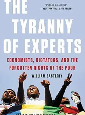 خرید و دانلود نسخه کامل کتاب The Tyranny of Experts: Economists, Dictators, and the Forgotten Rights of the Poor