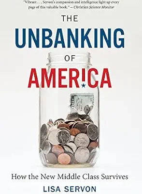 خرید و دانلود نسخه کامل کتاب The Unbanking Of America: How the New Middle Class Survives