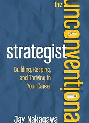 خرید و دانلود نسخه کامل کتاب The UnConventional Strategist: Building, Keeping, and Thriving in Your Career