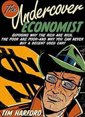خرید و دانلود نسخه کامل کتاب The Undercover Economist: Exposing Why the Rich Are Rich, the Poor Are Poor–and Why You Can Never Buy a Decent Used Car!