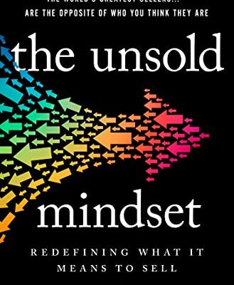 خرید و دانلود نسخه کامل کتاب The Unsold Mindset: Redefining What It Means to Sell Kindle Edition