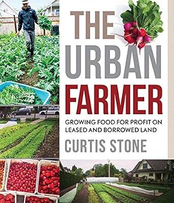 خرید و دانلود نسخه کامل کتاب The Urban Farmer: Growing Food for Profit on Leased and Borrowed Land