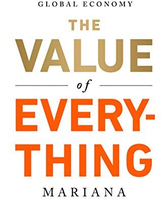خرید و دانلود نسخه کامل کتاب The Value of Everything: Making and Taking in the Global Economy Kindle Edition