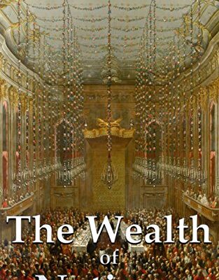 خرید و دانلود نسخه کامل کتاب The Wealth of Nations: Complete and Unabridged (Illustrated with Included Audiobooks) Kindle Edition